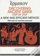 Discovering Ancient Greek ; Step By Step ; A New And Efficient Method ; With Keys For Selected Exercices