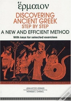 Capa do artigo Discovering Ancient Greek ; Step By Step ; A New And Efficient Method ; With Keys For Selected Exercices