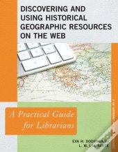 Discovering And Using Historical Geographic Resources On The Web