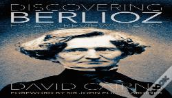 Discovering Berlioz