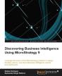 Discovering Business Intelligence Using Microstrategy 9 - Preview
