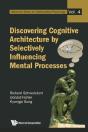 Discovering Cognitive Architecture By Selectively Influencing Mental Processes - Preview