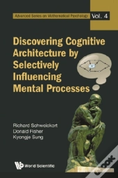 Discovering Cognitive Architecture By Selectively Influencing Mental Processes