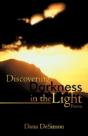 Discovering Darkness In The Light: Poems - Preview