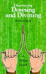 Discovering Dowsing And Divining