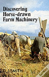 Discovering Horse-Drawn Farm Machinery