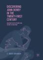 Discovering John Dewey In The Twenty-First Century - Preview