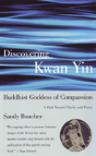 Discovering Kwan Yin, Buddhist Goddess Of Compassion - Preview
