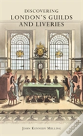 Discovering Londonâ€™S Guilds And Liveries