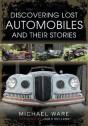 Discovering Lost Automobiles And Their Stories - Preview