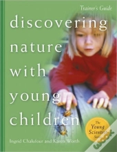 Discovering Nature With Young Children Trainer S Guide