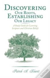 Capa do artigo Discovering Our Roots, Establishing Our Legacy: A Study Guide For Learning Scripture And Christian Beliefs