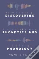Discovering Phonetics And Phonology
