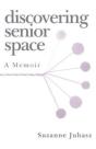 Discovering Senior Space: A Memoir - Preview