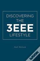 Discovering The 3eee Lifestyle