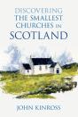 Discovering The Smallest Churches In Scotland - Preview