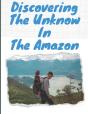 Discovering The Unknow In The Amazon - Preview