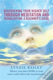 Capa do artigo Discovering Your Higher Self Through Meditation And Visualization: A Beginner
