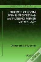 Discrete Random Signal Processing And Filtering Primer With Matlab
