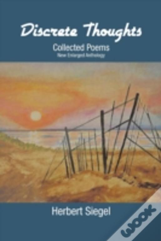 Discrete Thoughts Collected Poems: New Enlarged Anthology