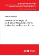 Discrete Time Analysis Of Multi-Server Queueing Systems In Material Handling And Service