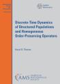 Discrete-Time Dynamics Of Structured Populations And Homogeneous Order-Preserving Operators - Preview