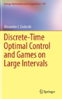 Discrete-Time Optimal Control And Games On Large Intervals - Preview
