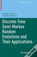 Discrete-Time Semi-Markov Random Evolutions And Their Applications
