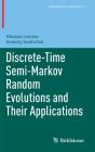 Discrete-Time Semi-Markov Random Evolutions And Their Applications - Preview