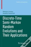 Discrete-Time Semi-Markov Random Evolutions And Their Applications