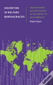 Discretion In Welfare Bureaucracies