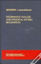 Discriminant Analysis And Statistical Pattern Recognition