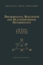 Discriminants, Resultants, And Multidimensional Determinants - Preview