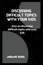 Discussing Difficult Topics With Your Kids - Preview