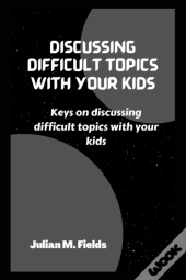Discussing Difficult Topics With Your Kids