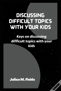 Capa do artigo Discussing Difficult Topics With Your Kids