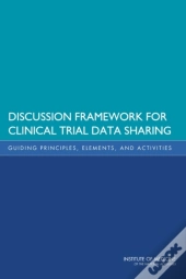 Discussion Framework For Clinical Trial Data Sharing