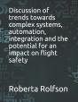 Discussion Of Trends Towards Complex Systems, Automation, Integration And The Potential For An Impact On Flight Safety - Preview
