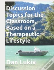 Discussion Topics For The Classroom, Based On A Therapeutic Lifestyle