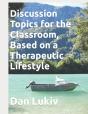 Discussion Topics For The Classroom, Based On A Therapeutic Lifestyle - Preview