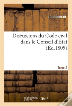 Capa do artigo Discussions Du Code Civil Dans Le Conseil D'Etat. Tome 2