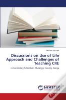 Discussions On Use Of Life Approach And Challenges Of Teaching Cre