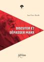 Discuter Et Dépasser Marx - Preview