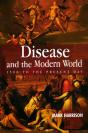 Disease And The Modern World: 1500 To The Present Day - Preview
