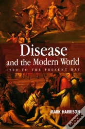 Capa do artigo Disease And The Modern World: 1500 To The Present Day