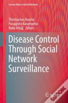 Disease Control Through Social Network Surveillance