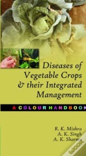 Diseases Of Vegetable Crops And Their Integrated Management