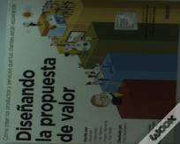 Diseñando La Propuesta De Valor