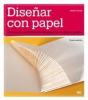 Disenar com Papel.Tecnicas y Possibilidades - Preview