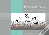 Disentangling An Invisible Trade